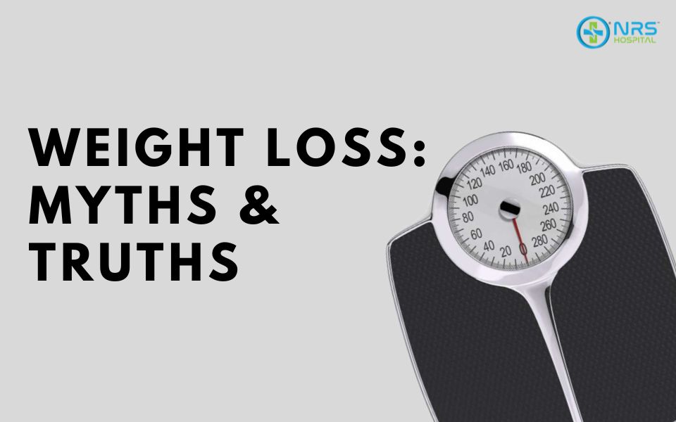 Weight Loss Myths and Truths NRS Hospital